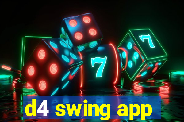 d4 swing app